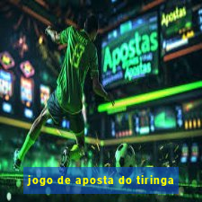 jogo de aposta do tiringa